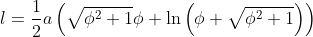Formel: l = \frac{1}{2} a \left(\sqrt{\phi ^2+1} \phi +\ln\left(\phi +\sqrt{\phi
   ^2+1}\right)\right)